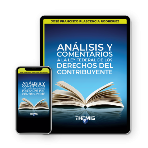 Análisis y Comentarios a la Ley Federal de los Derechos del Contribuyente versión eBook