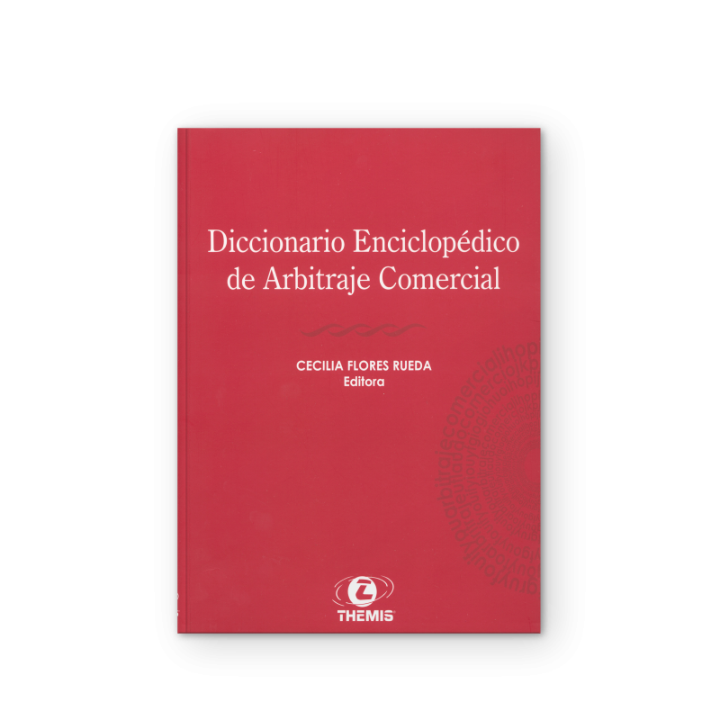 Diccionario Enciclopédico de Arbitraje Comercial