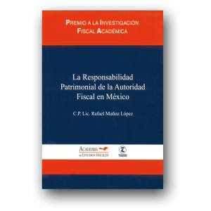 La Responsabilidad Patrimonial de la Autoridad Fiscal en México