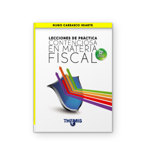 Lecciones de Práctica Contenciosa en Materia Fiscal