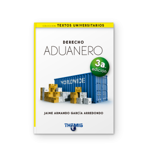 Derecho Aduanero 3a. edición