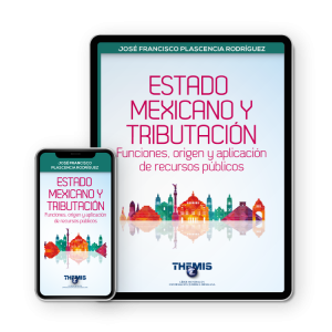 Estado Mexicano y Tributación Funciones, Origen y Apliccaión de Recursos Públicos