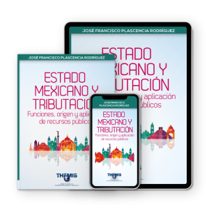 Estado Mexicano y Tributación Funciones, Origen y Aplicación de Recursos Públicos