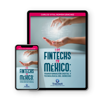Las Fintechs en México: Transformación Digital y Tecnología del Derech