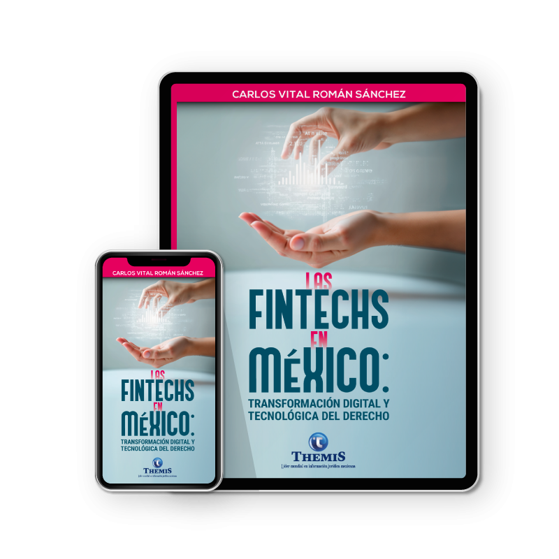 Las Fintechs en México: Transformación Digital y Tecnología del Derech