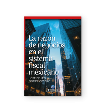 La Razón de Negocios en el Sistema Fiscal Mexicano